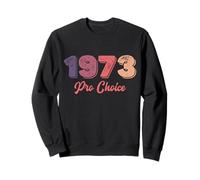 Pro Roe 1973 Pro Choice Femme Droits féminisme Sweatshirt