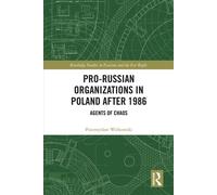 Pro-Russian Organizations in Poland after 1986 Agents of Chaos - Przemyslaw Witkowski - Routledge - ebook (ePub) - Livre