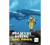 Pro Scuba Diving Log Book: Diving Journal with Dive Site, Depth, Air Mix, Buddy Info & Gear Checklist