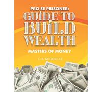 Pro Se Prisoner Guide To Build Wealth Masters Of Money