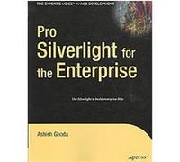 Pro Silverlight for the Enterprise, Pro Series Ashish Ghoda (Auteur)