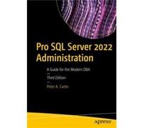 Pro SQL Server 2022 Administration by Peter A. Carter Peter A. Carter (Auteur)