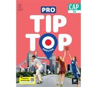 PRO TIP TOP ENGLISH - Anglais CAP - Ed. 2024 - Livre élève