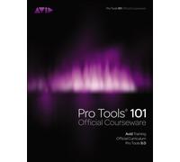 Pro Tools 101 Official Courseware, Version 9.0