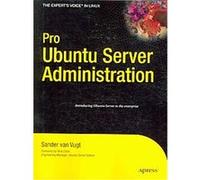Pro Ubuntu Server Administration, Expert's Voice in Linux Sander van Vugt (Auteur)