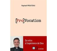 Pro vocation Du refus à l'expérience de Dieu - Raphaël Prouteau - VA Press - broché - Essai