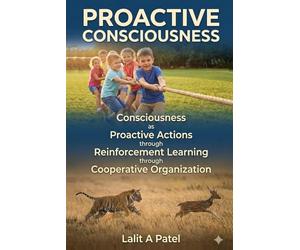 Proactive Consciousness: Consciousness as Proactive Actions through Reinforcement Learning through Cooperative Organization