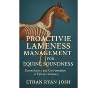 Proactive Lameness Management for Equine Soundness: Biomechanics and Conformation in Equine Lameness
