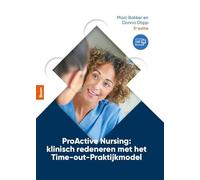 ProActive Nursing: klinisch redeneren met het Time-out-Praktijkmodel (3e editie)