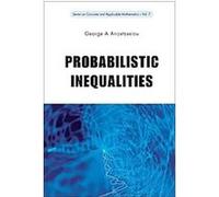 Probabilistic Inequalities, Concrete and Applicable Mathematics George A. Anastassiou (Auteur)