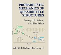 Probabilistic Mechanics Of Quasibrittle Structures