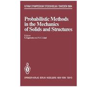 Probabilistic Methods In The Mechanics Of Solids And Structures