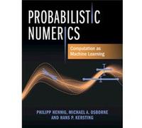 Probabilistic Numerics by Kersting & Hans P. Ecole Normale Superieure & Paris Kersting Hans P. Ecole Normale Superieure Paris (Auteur)