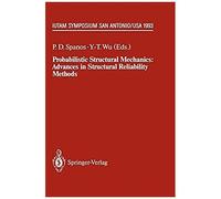 Probabilistic Structural Mechanics: Advances In Structural Reliability Methods