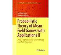 Probabilistic Theory Of Mean Field Games With Applications Ii