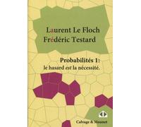 Probabilités 1: Le hasard est la nécessité - Laurent Le Floch - Calvage et Mounet - broché - Scolaire / Universitaire