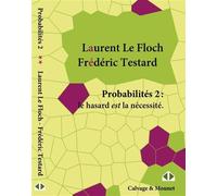 Probabilités 2 Le hasard est la nécessité - Laurent Le Floch - Calvage et Mounet - broché - Scolaire / Universitaire