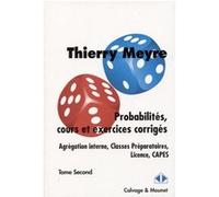 Probabilités, Cours Et Exercices Corrigés (Agrégation Interne, Classes Préparatoires, Licence, Capes) - Tome 2