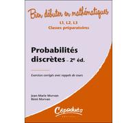 Probabilités discrètes 2ème éd - Exercices corrigés avec rappel de cours Exercices avec rappels de cours de probabilités discrètes - MORVAN JM, MORVAN R - Cepadues - broché - Etude