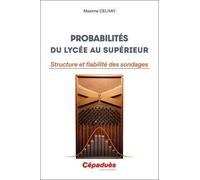 Probabilités du Lycée au Supérieur. Structure et fiabilité des sondages