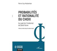Probabilités et rationalité du choix Au sujet de l'irrationnel de David Hume - Pierre Guy Mubambar - L'harmattan - broché - Guide