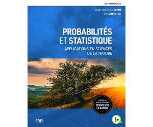Probabilités et statistique - applications en sciences de la nature Manuel + version numérique 1 an - Jean-Nicolas Pépin - Erpi - broché - Scolaire / Universitaire