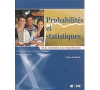 Probabilités Et Statistiques - De La Conception À La Compréhension