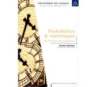 Probabilites Et Statistiques. De L'Intuition Aux Applications