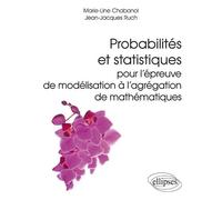 Probabilités et statistiques pour l’épreuve de modélisation à l’agrégation de mathématiques - Marie-Line Chabanol - Ellipses - broché - Scolaire / Universitaire