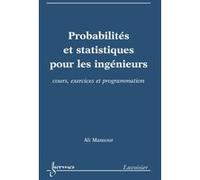 Probabilités et statistiques pour les ingénieurs : cours, exercices et programmation Ali Mansour (Auteur)