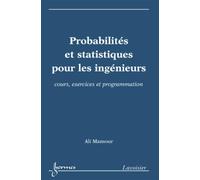 Probabilités et statistiques pour les ingénieurs : cours, exercices et programmation - Ali Mansour - Hermes Science Publications - broché - Livre