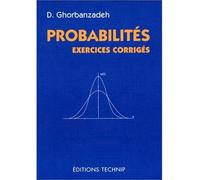 Probabilités - Exercices corrigés exercices corrigés - Dariush Ghorbanzadeh - Technip - broché - Etude