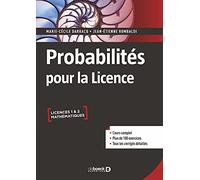 Probabilités pour la Licence: Cours complet avec 200 exercices corrigés