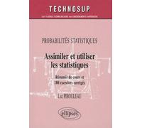 Probabilités statistiques, Assimiler et utiliser les statistiques, Résumés de cours et 180 exercices corrigés - Niveau A - Luc Pibouleau - Ellipses - broché - Etude