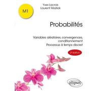 Probabilités - Variables Aléatoires, Convergences, Conditionnement, Processus À Temps Discret