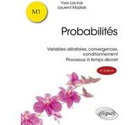 Probabilités Yves Lacroix (Auteur), Laurent Mazliak (Auteur), Paul de Laboulaye (Collection dirigée par)