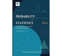 PROBABILITY AND STATISTICS A Uncertainty, Evidence, Inference, Prediction, and Decision FOR THE TRANSITION TO UNDERGRADUATE STUDY The Mathematics of Uncertainty