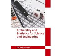 Probability and Statistics for Science and Engineering