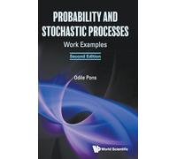 PROBABILITY AND STOCHASTIC PROCESSES: WORK EXAMPLES (SECOND EDITION)