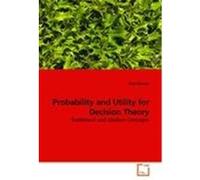 Probability and Utility for Decision Theory Weirich, Paul (Auteur)