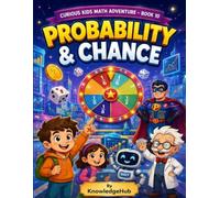Probability & Chance: A Fun and Illustrated Math Adventure That Teaches Probability, Statistics, Graphs, Mean, Median, Mode, Decision-Making Through Exciting Stories, Games, and Cartoon Characters