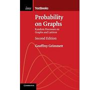 Probability on Graphs – Random Processes on Graphs and Lattices – Cambridge University Press