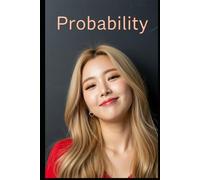 Probability: The All in One Textbook