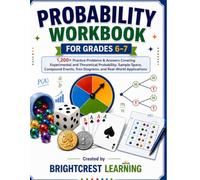 Probability Workbook for Grades 6-7: 1,200+ Practice Problems & Answers Covering Experimental and Theoretical Probability, Sample Space, Compound Events, Tree Diagrams, and Real-World Applications