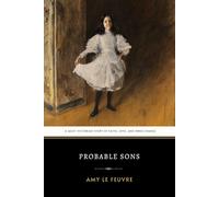 Probable Sons: The Original 1896 Inspirational Novel of Faith and Family Redemption