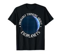 Probablement en pensant aux exoplanètes Astronomie drôle T-Shirt