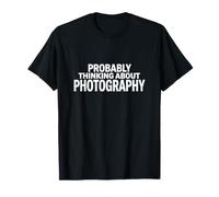Probablement Penser à la Photographie Photographe drôle T-Shirt