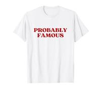 Probably Famous Shirt Y2K Aesthetic Almost A Celebrity T-Shirt