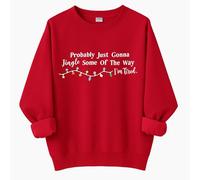 Probably Just Going to Jingle Some of the Way Sweatshirt, Jingle Some of the Way Sweatshirt, Chemise de Noël, rouge foncé, L