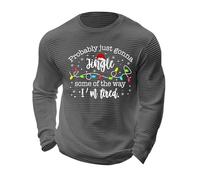 Probably Just Gonna Jingle Some of The Way I'm Tired Chemise de Noël imprimée T-shirts pour hommes T-shirts à manches longues col rond automne hiver T-shirts tendance décontractés hauts de vacances
